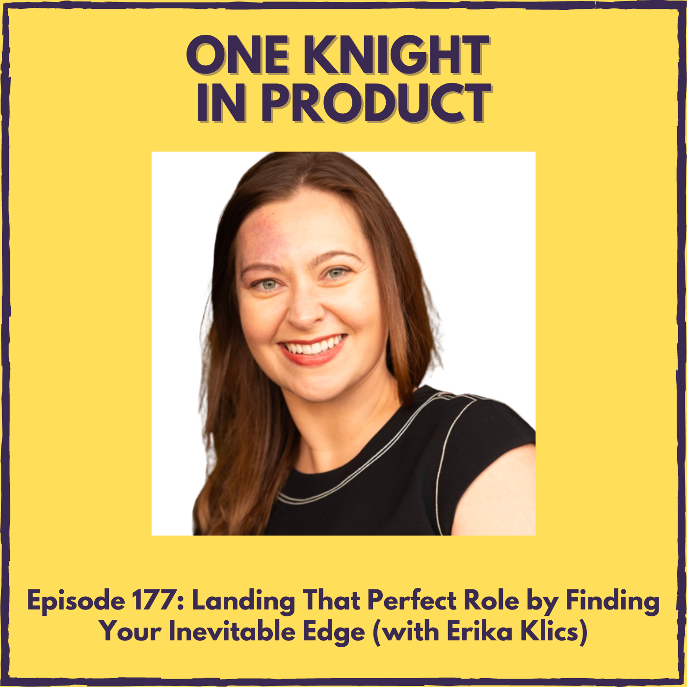 cover of episode Landing That Perfect Role by Finding Your Inevitable Edge (with Erika Klics, Job Search Strategist & Founder @ ErikaKlics.com)