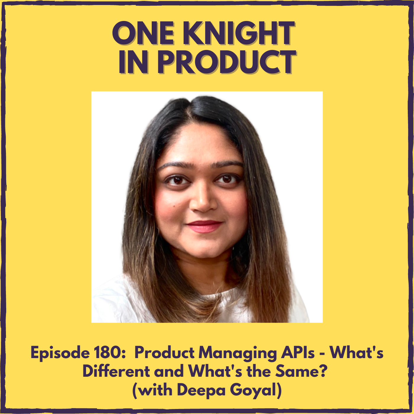 cover of episode Product Managing APIs - What’s Different and What’s the Same? (with Deepa Goyal, Product Strategy Lead @ Postman & Author of ”API Analytics for Product Managers”)