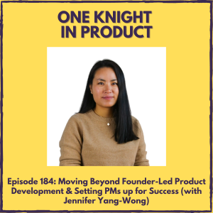 Moving Beyond Founder-Led Product Development & Setting PMs up for Success (with Jennifer Yang-Wong, VP of Product @ Contrary)