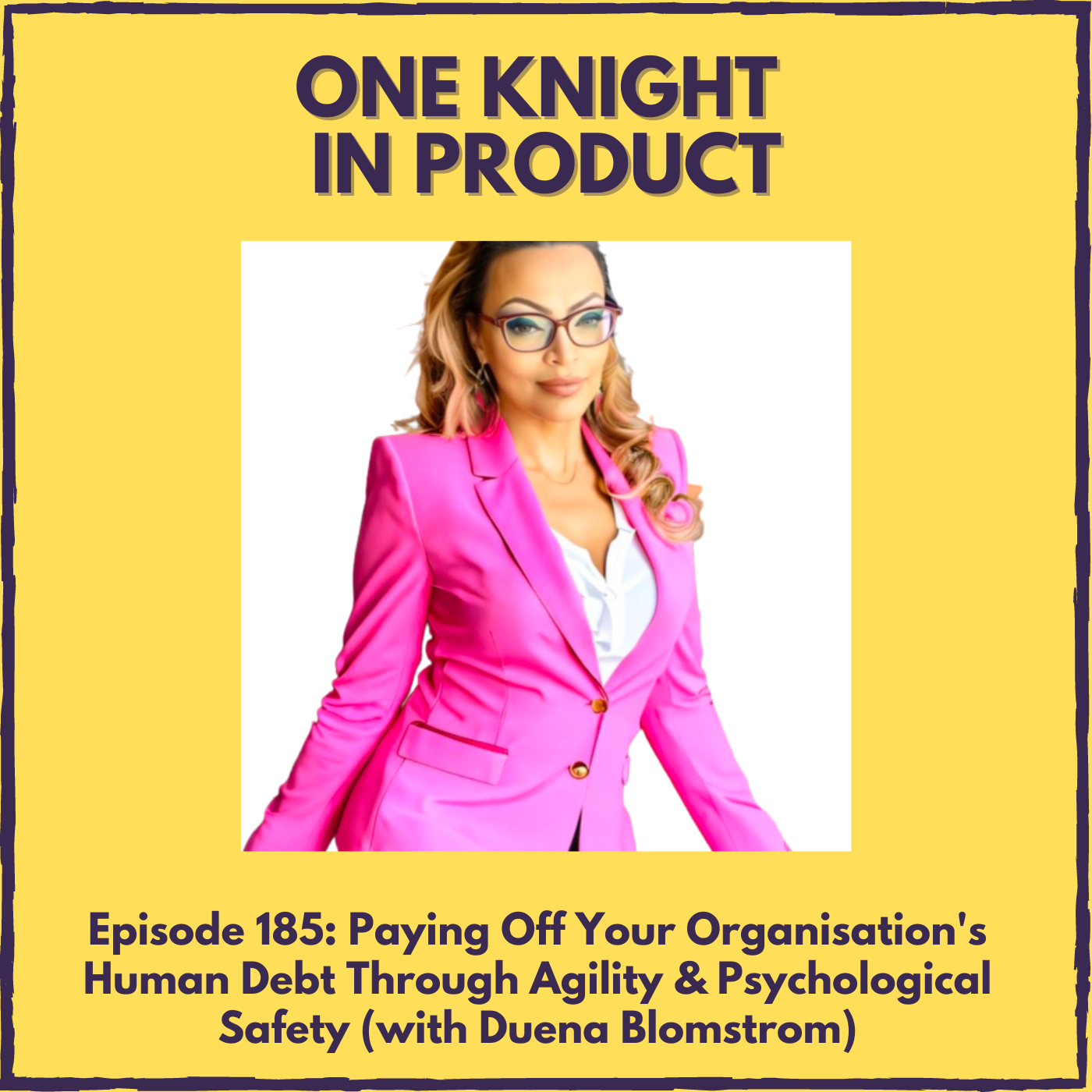 cover of episode Paying Off Your Organisation’s Human Debt Through Agility & Psychological Safety (with Duena Blomstrom, Founder & CEO @ People Not Tech)