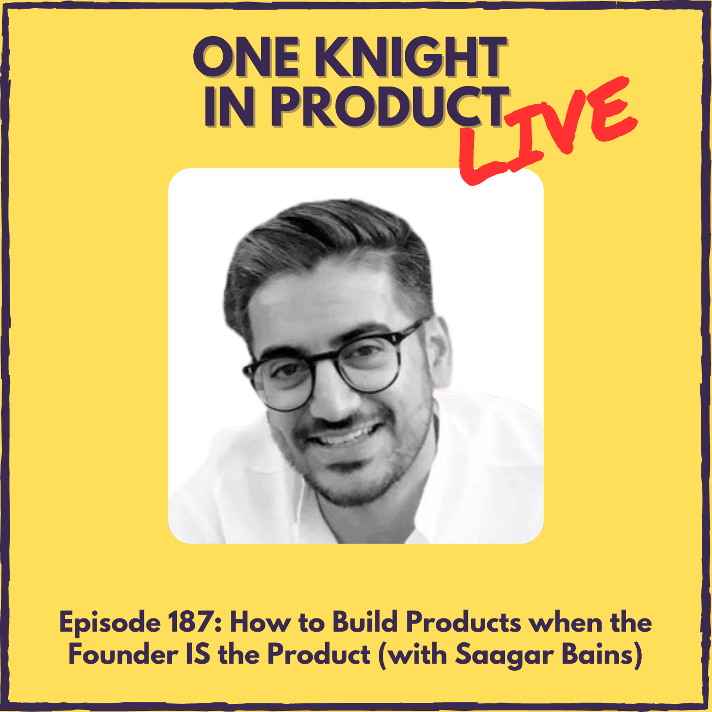 cover of episode How to Build Products when the Founder IS the Product (with Saagar Bains, Fractional Product Leader & Former Head of Product @ The Body Coach)