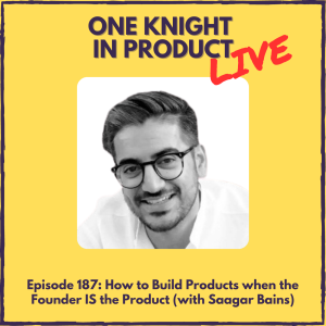 How to Build Products when the Founder IS the Product (with Saagar Bains, Fractional Product Leader & Former Head of Product @ The Body Coach)