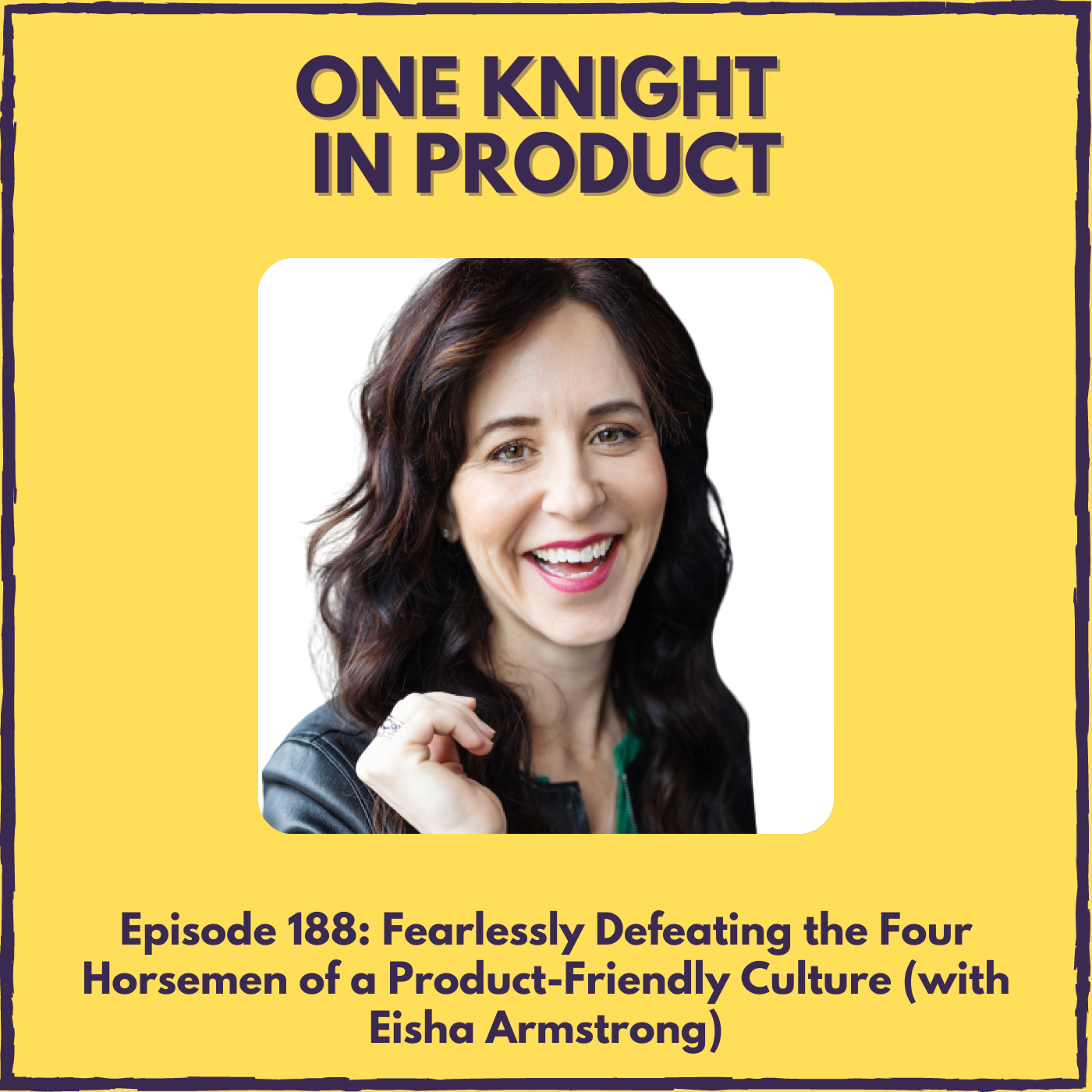 cover of episode Fearlessly Defeating the Four Horsemen of a Product-Friendly Culture (with Eisha Armstrong, Co-founder @ Vecteris & Author ”Productize” & ”Fearless”)