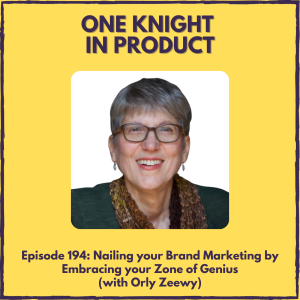 Nailing your Brand Marketing by Embracing your Zone of Genius (with Orly Zeewy, Brand Strategy Consultant & Author ”Ready, Launch, Brand”)