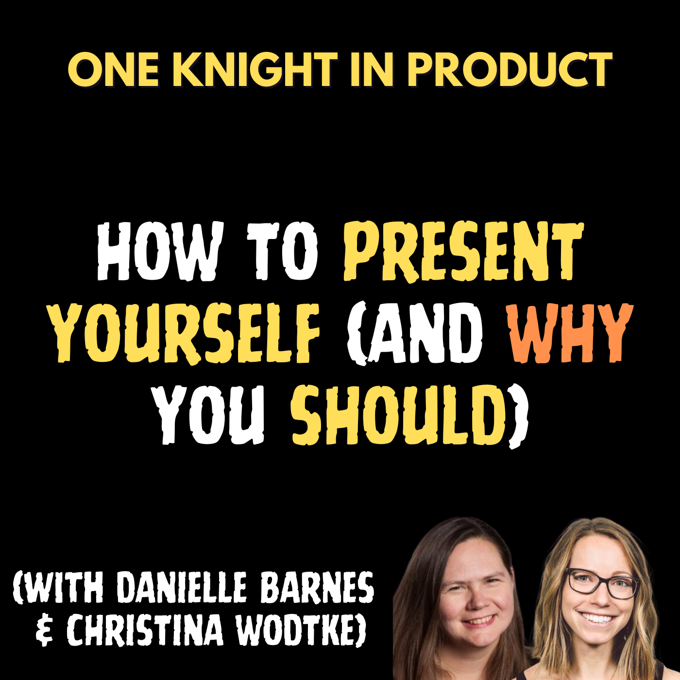 cover of episode How to Present Yourself (And Why You Should) (with Danielle Barnes & Christina Wodtke, Authors of "Present Yourself")