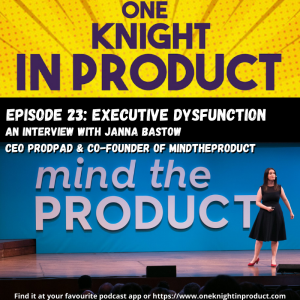 Avoiding the agency trap & ADHD in Product (with Janna Bastow, CEO ProdPad, co-founder Mind the Product)