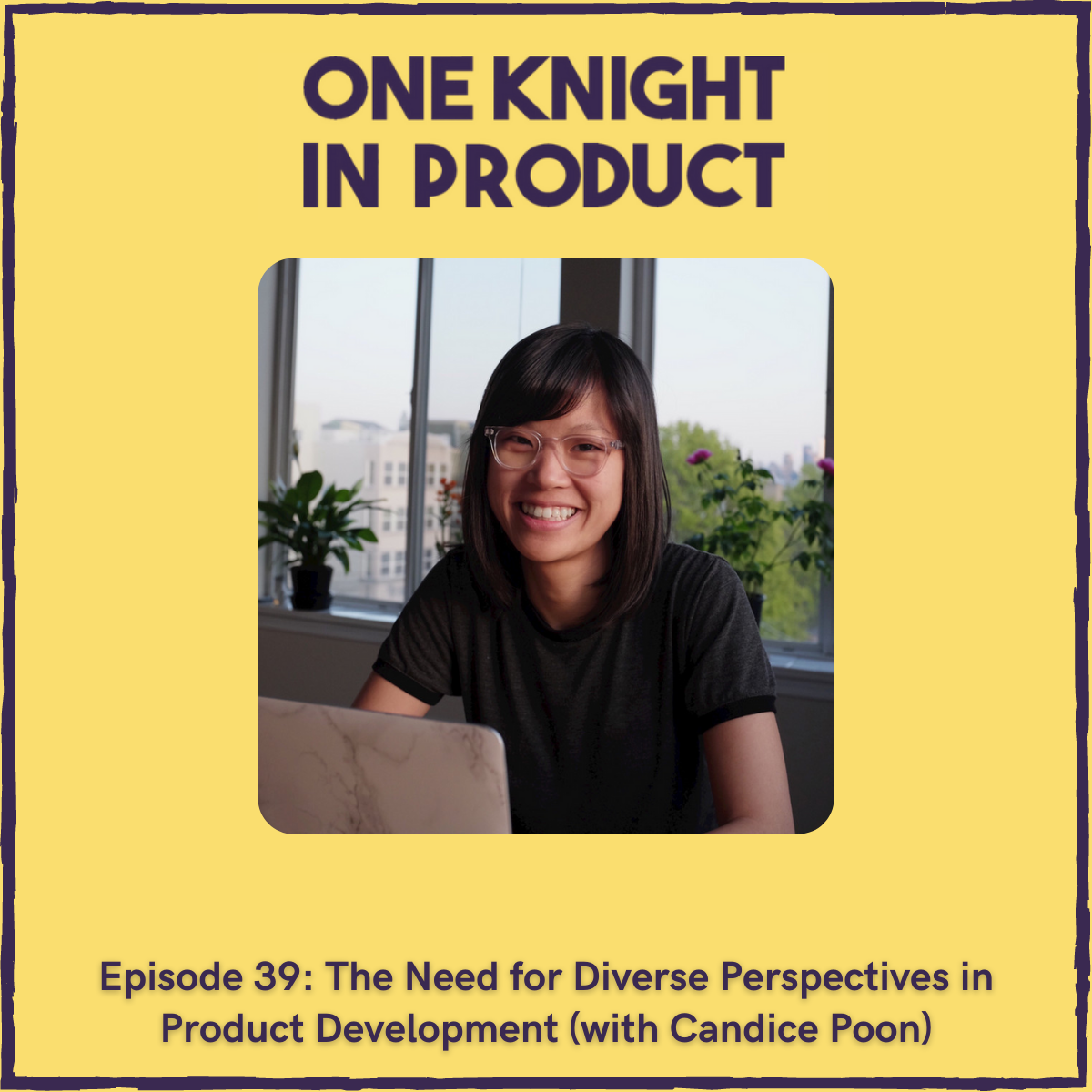 The Need for Diverse Perspectives in Product Development (with Candice Poon, Program Manager @ Microsoft)
