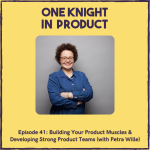 Building Your Product Muscles & Developing Strong Product Teams (with Petra Wille, Product Coach and Author ”Strong Product People”)
