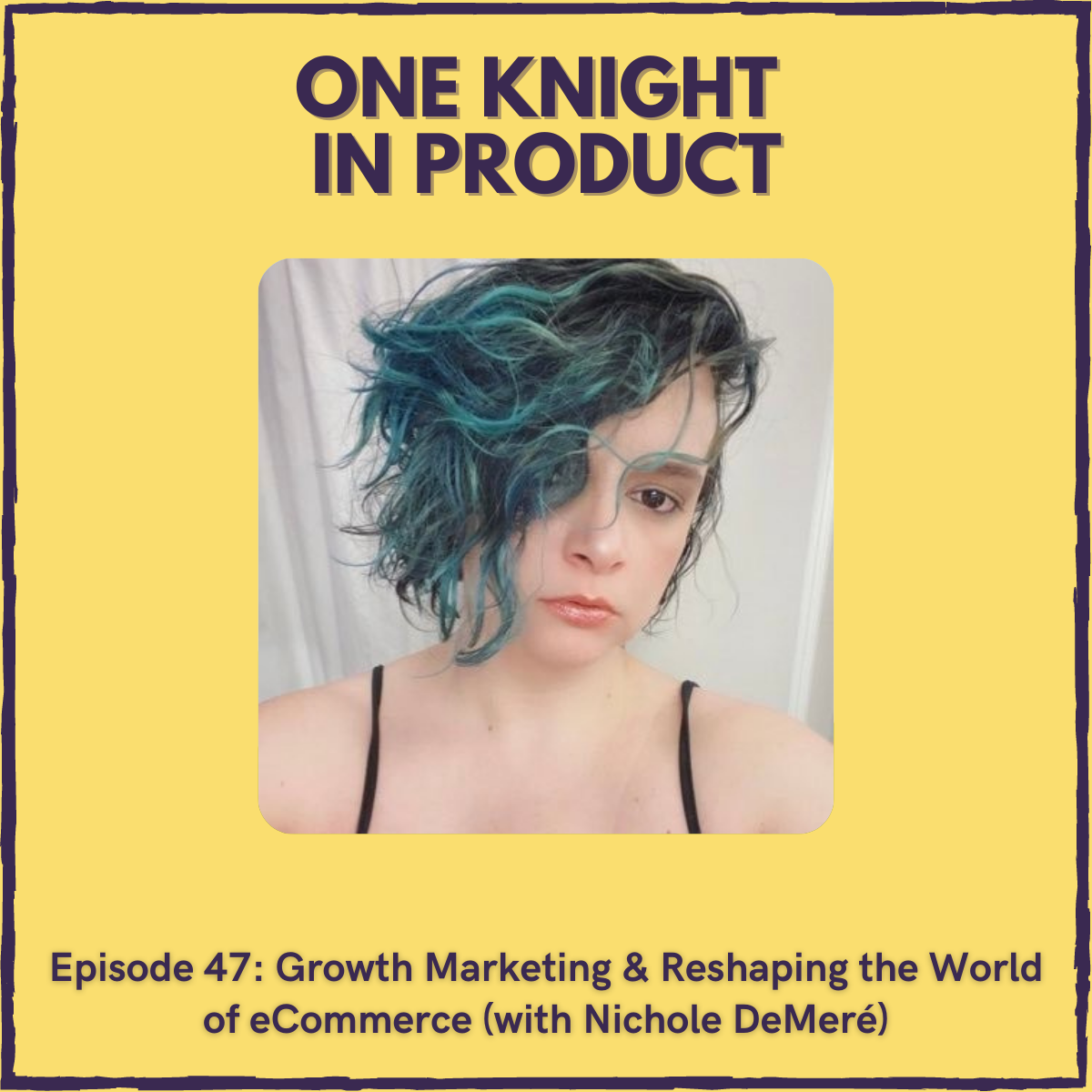 Growth Marketing & Reshaping the World of eCommerce (with Nichole DeMeré, CMO @ Reeview)