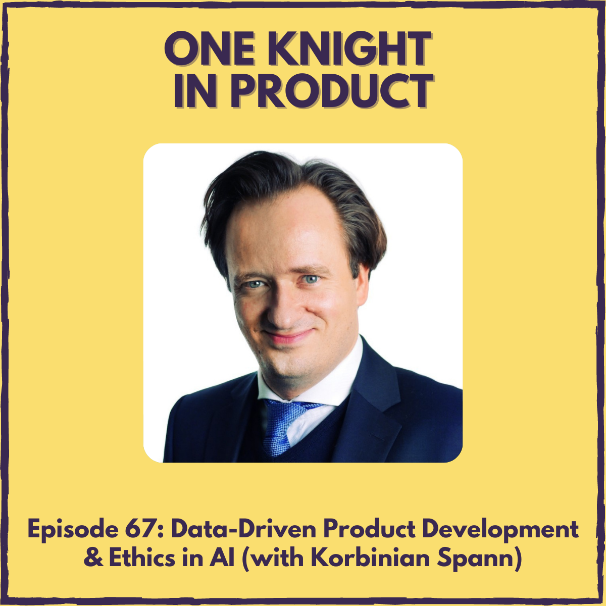 Data-Driven Product Development & Ethics in AI (with Korbinian Spann, founder & MD @ Insaas)