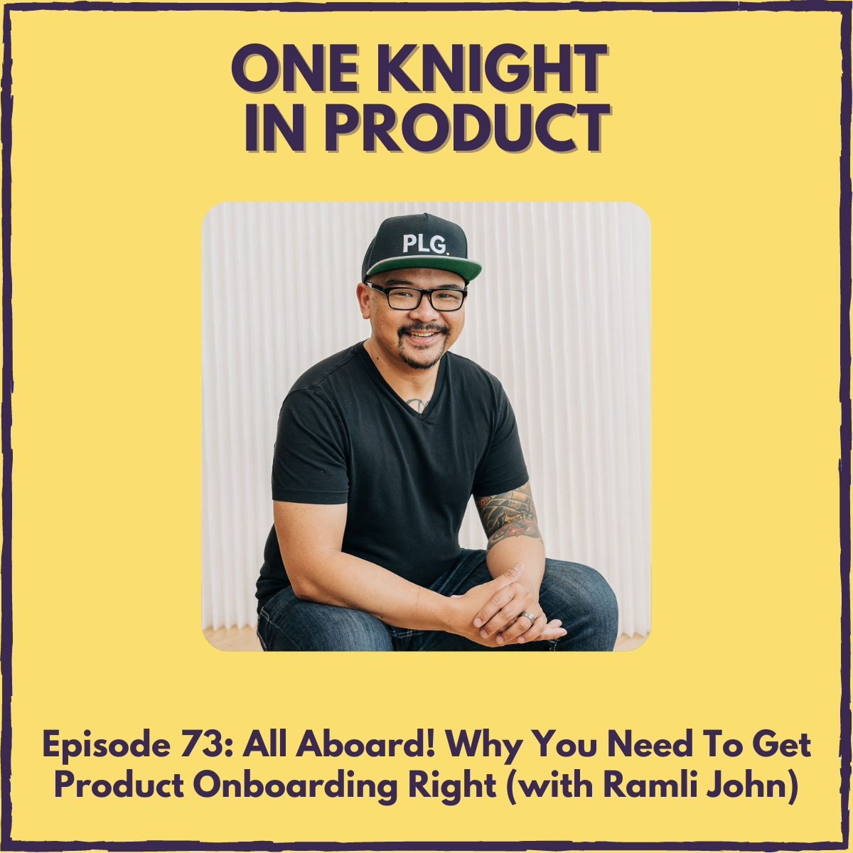 All Aboard! Why You Need To Get Product Onboarding Right (with Ramli John, MD @ ProductLed)