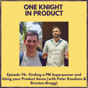 Finding a PM Superpower and Using your Product Sense (with Peter Knudson & Braxton Bragg, co-authors ”Product Sense”)