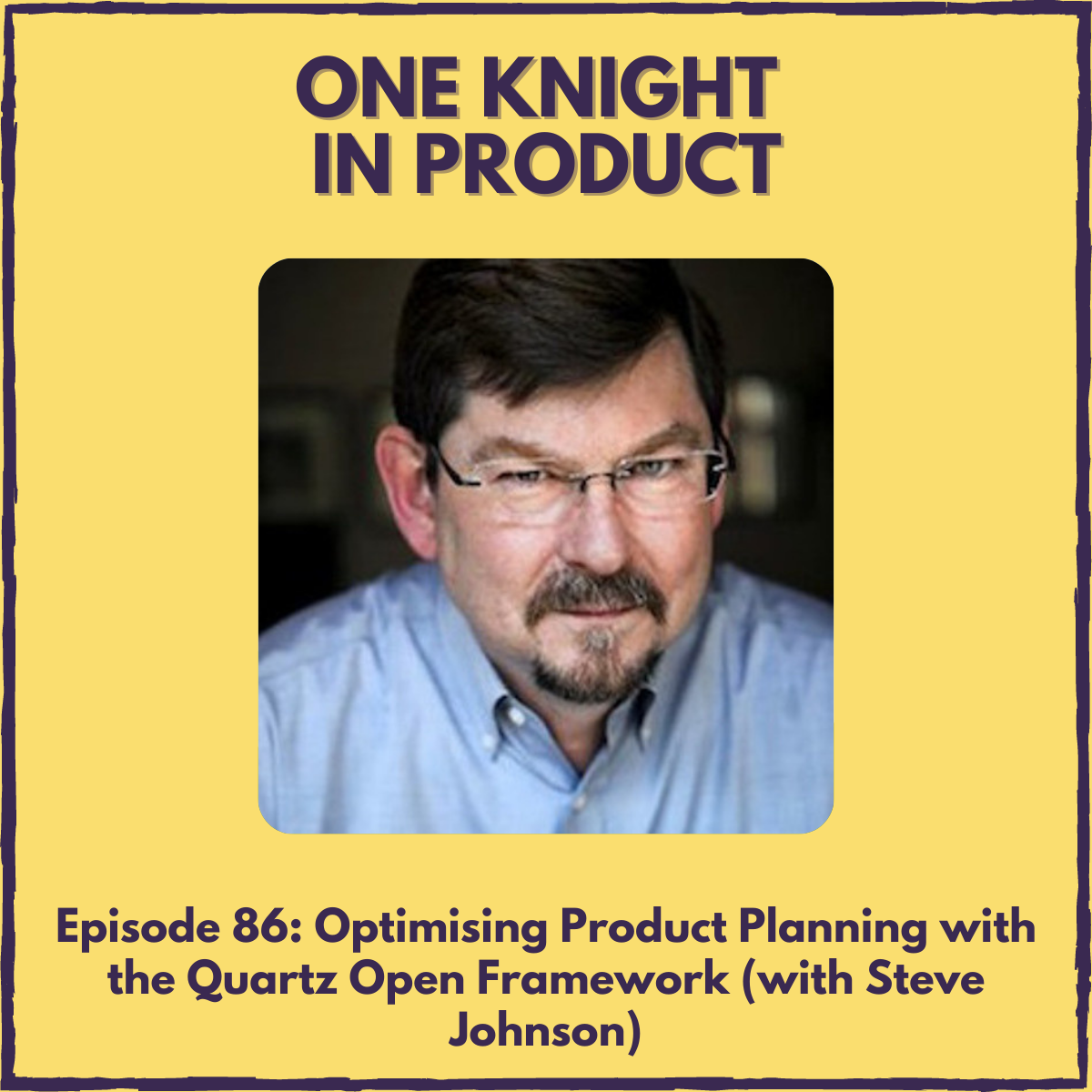 Optimising Product Planning with the Quartz Open Framework (with Steve Johnson, consultant & co-founder @ Product Growth Leaders)