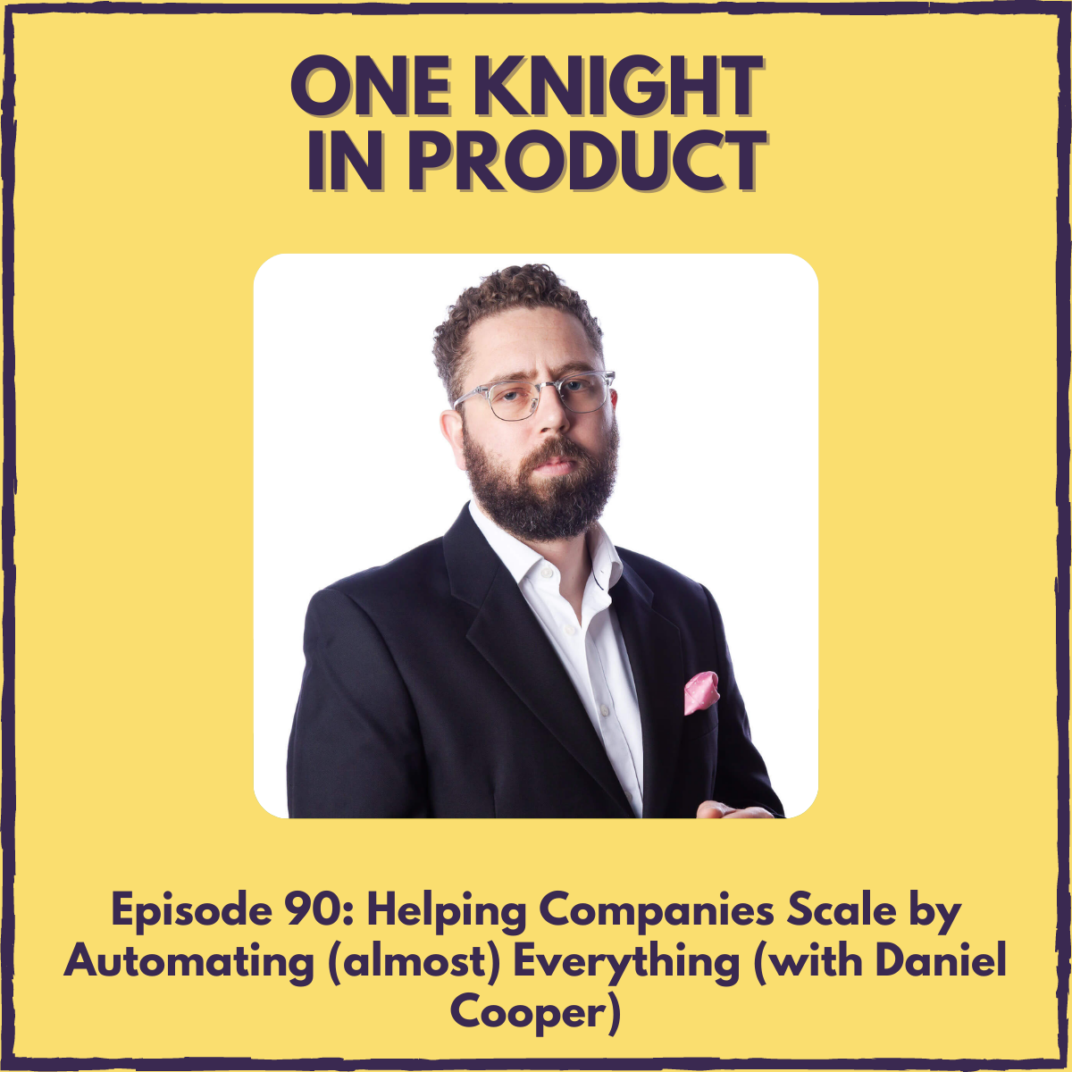 Helping Companies Scale by Automating (almost) Everything (with Daniel Cooper, founder @ Lolly Co)