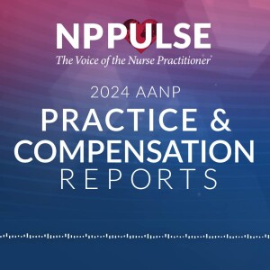 128. 2024 AANP Practice and Compensation Reports