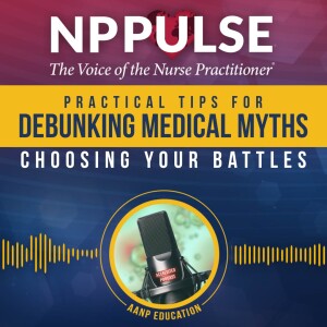 149. Practical Tips for Debunking Medical Myths: Choosing Your Battles