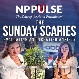 121. The Sunday Scaries: Evaluating & Treating Anxiety