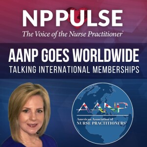 116. AANP Goes Worldwide: Talking International Memberships
