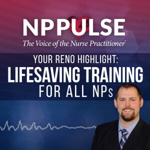 119. Your Reno Highlight: Lifesaving Training For All NPs