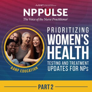 115. Prioritizing Women’s Health: Testing and Treatment Updates for NPs (CE)