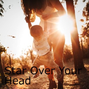 The Star Over Your Head