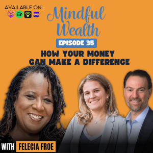 How Your Money Can Make a Difference with Felecia Froe