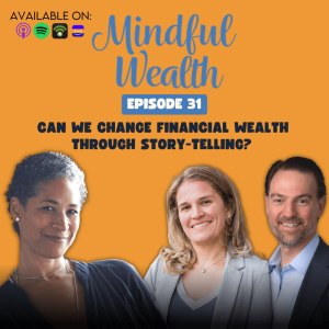 Can We Change Financial Wealth Through Story-Telling?  Interview w/ Rebecca Walker