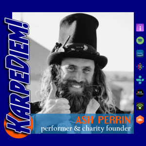 Ep. 7 | Performer & Children Charity Founder Ash Perrin | UK