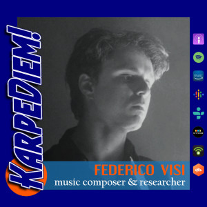 Ep. 10 | Music Composer & Researcher Federico Visi | Berlin, Germany