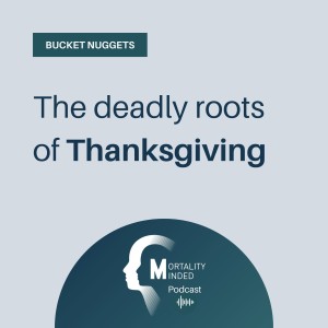 The deadly roots of Thanksgiving