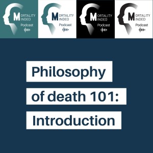 Philosophy of death 101: Introduction