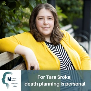 For Tara Sroka, death planning is personal