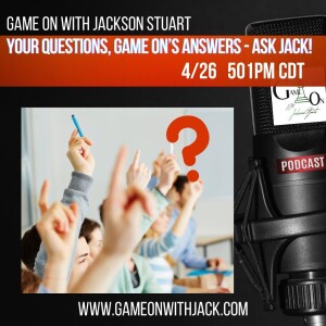 S3E52 - GAME ON WITH JACKSON STUART - ASK JACK!