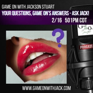 S3E44 -YOUR QUESTIONS, GAME ON’S ANSWERS!  ASK JACK!
