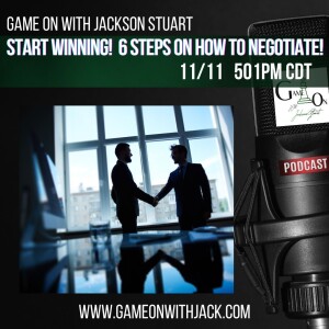 S3E35 - GAME ON WITH JACKSON STUART - START WINNING! 6 STEPS ON HOW TO NEGOTIATE!
