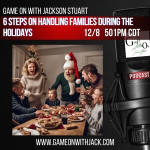 S3E38 - 6 STEPS FOR HANDLING FAMILIES DURING THE HOLIDAYS!!!