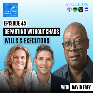 Departing Without Chaos - Wills & Executors with David Edey