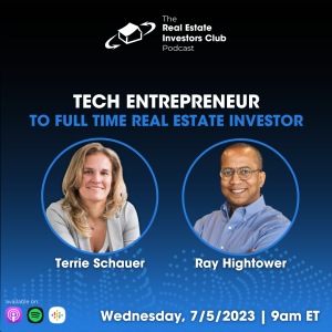 Ray Hightower - Tech Entrepreneur to Full Time Real Estate Investor