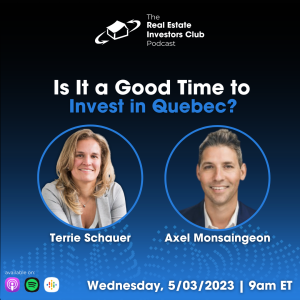 Is It a Good Time to Invest in Quebec? w/ Terrie Schauer and Axel Monsaingeon