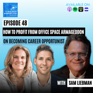 How to Profit from Office Space Armageddon -  Be a Career Opportunist with Sam Liebman