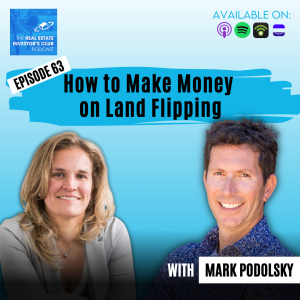 Mark Podolsky - How to Make Money on Land Flipping