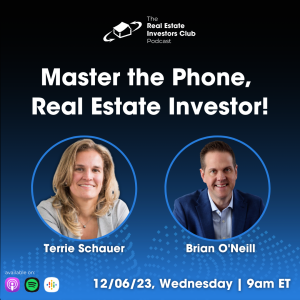 Brian O’Neill - Master the Phone, Real Estate Investor!