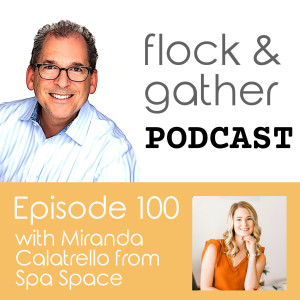 Episode 100 with Miranda Calatrello from Spa Space