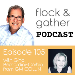 Episode 105 with Gina Bernardini-Corbin from GM COLLIN