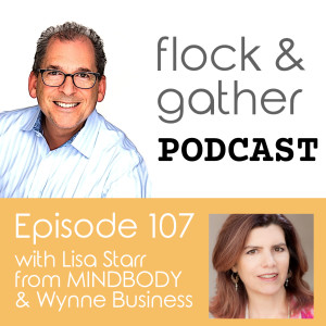 Episode 107 with Lisa Starr from MINDBODY and Wynne Business