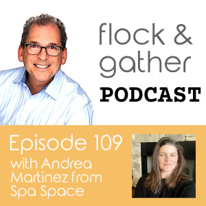 Episode 109 with Andrea Martinez from Spa Space