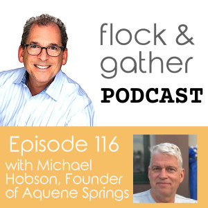 Episode 116 with Michael Hobson from Aquene Springs