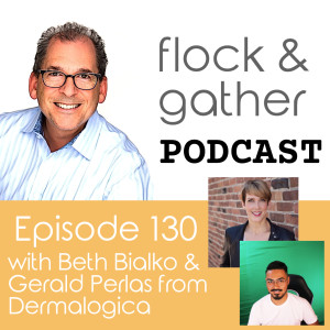 Episode 130 with Beth Bialko and Gerald Perlas from Dermalogica