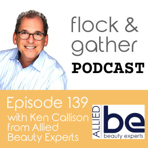 Episode 139 with Ken Callison from Allied Beauty Experts