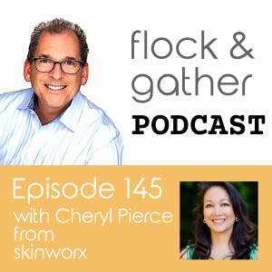 Episode 145 with Cheryl Pierce from skinworx